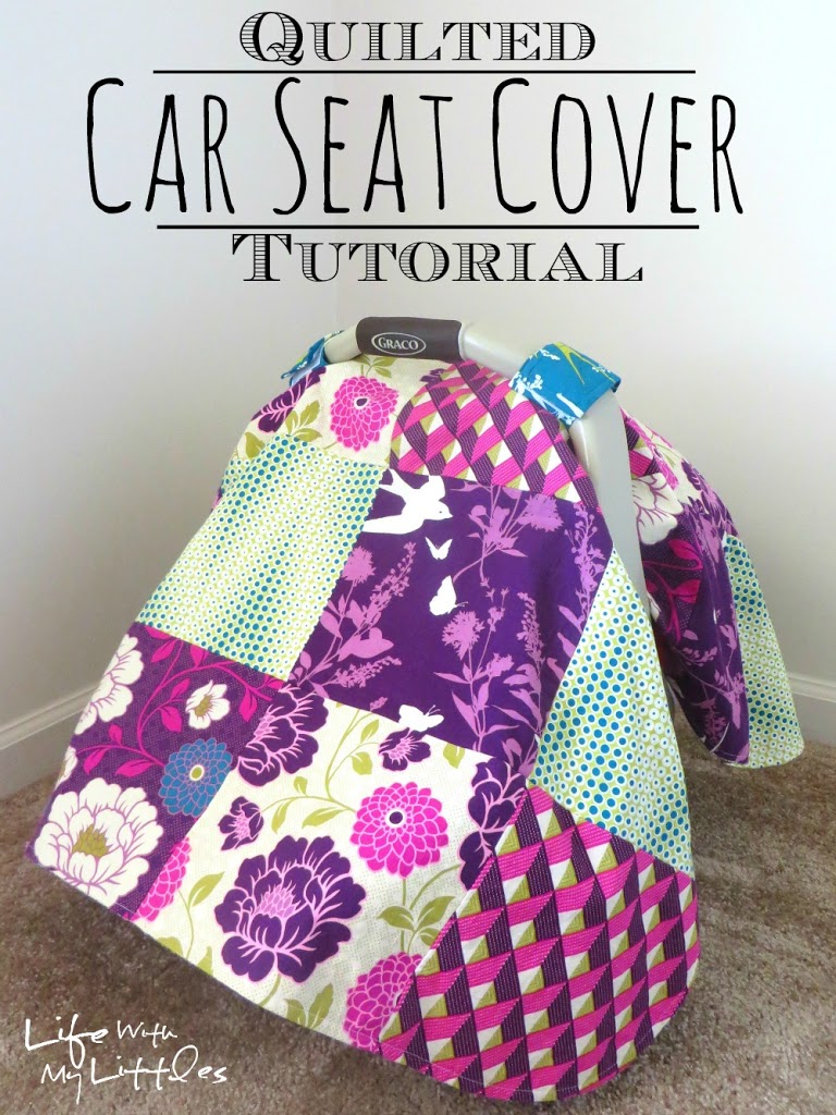 Quilted Car Seat Cover Tutorial - Life With My Littles