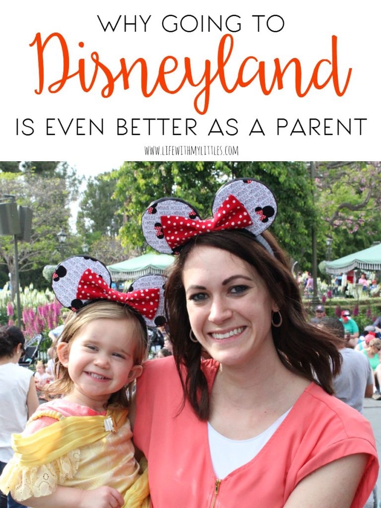 Why Going to Disneyland is Even Better as a Parent - Life With My Littles