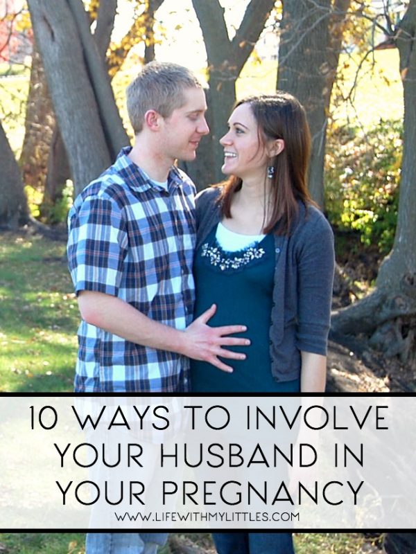 10 Ways to Involve Your Husband In Your Pregnancy - Life With My Littles